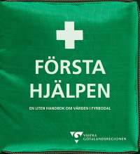 Framsida av Första hjälpen - en liten handbok om vården i Fyrbodal. Klicka på bilden för att ladda hem en högupplöst version.